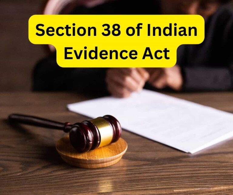 Section 38 of Indian Evidence Act.